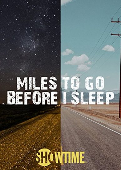 Miles to Go Before I Sleep