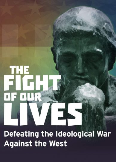 The Fight of Our Lives: Defeating the Ideological War Against the West