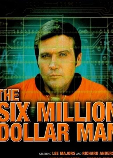 The Six Million Dollar Man