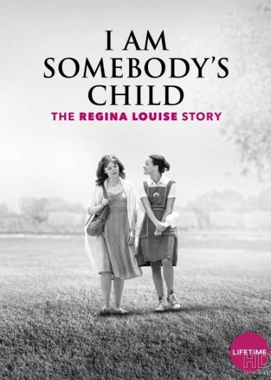 I Am Somebody’s Child: The Regina Louise Story