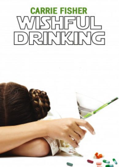 Carrie Fisher: Wishful Drinking