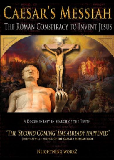 Caesars Messiah: The Roman Conspiracy to Invent Jesus