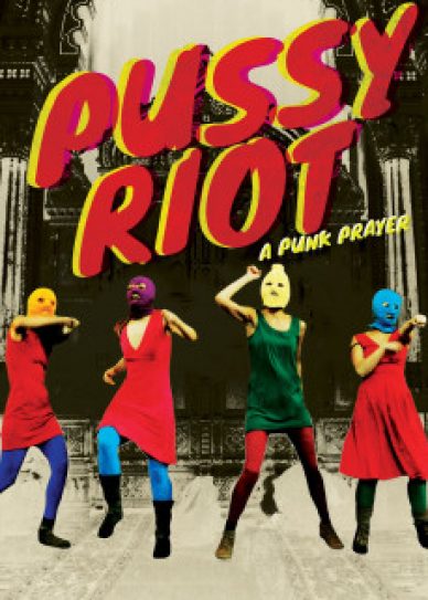 Pussy Riot – A Punk Prayer