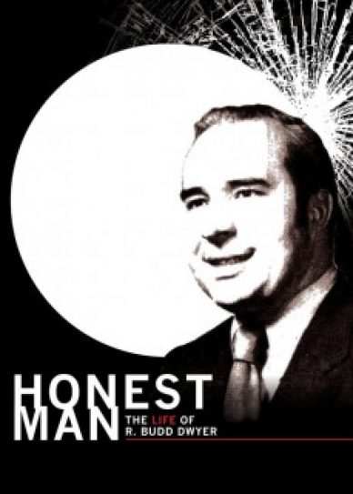 Honest Man: The Life of R. Budd Dwyer