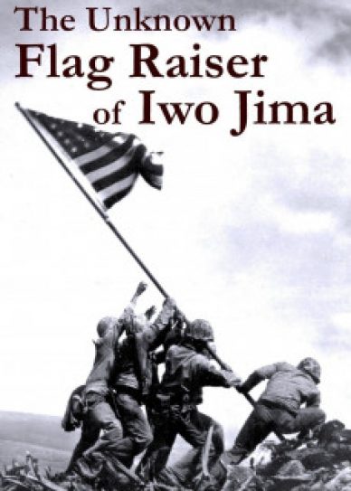 The Unknown Flag Raiser of Iwo Jima