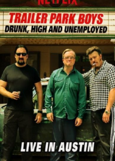 Trailer Park Boys: Drunk, High & Unemployed