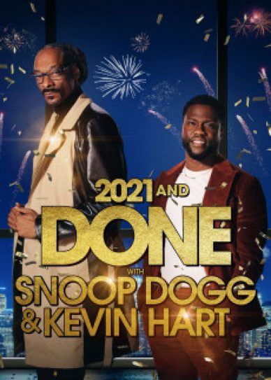 2021 and Done with Snoop Dogg & Kevin Hart