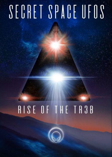 Secret Space UFOs: Rise of the TR3B