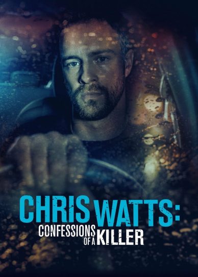 Chris Watts: Confessions of a Killer (2020)