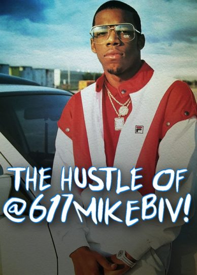 The Hustle of @617MikeBiv