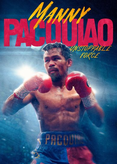 Manny Pacquiao: Unstoppable Force