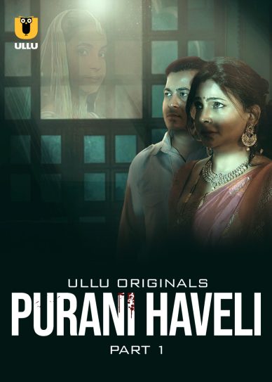 Purani Haveli: Part – 01